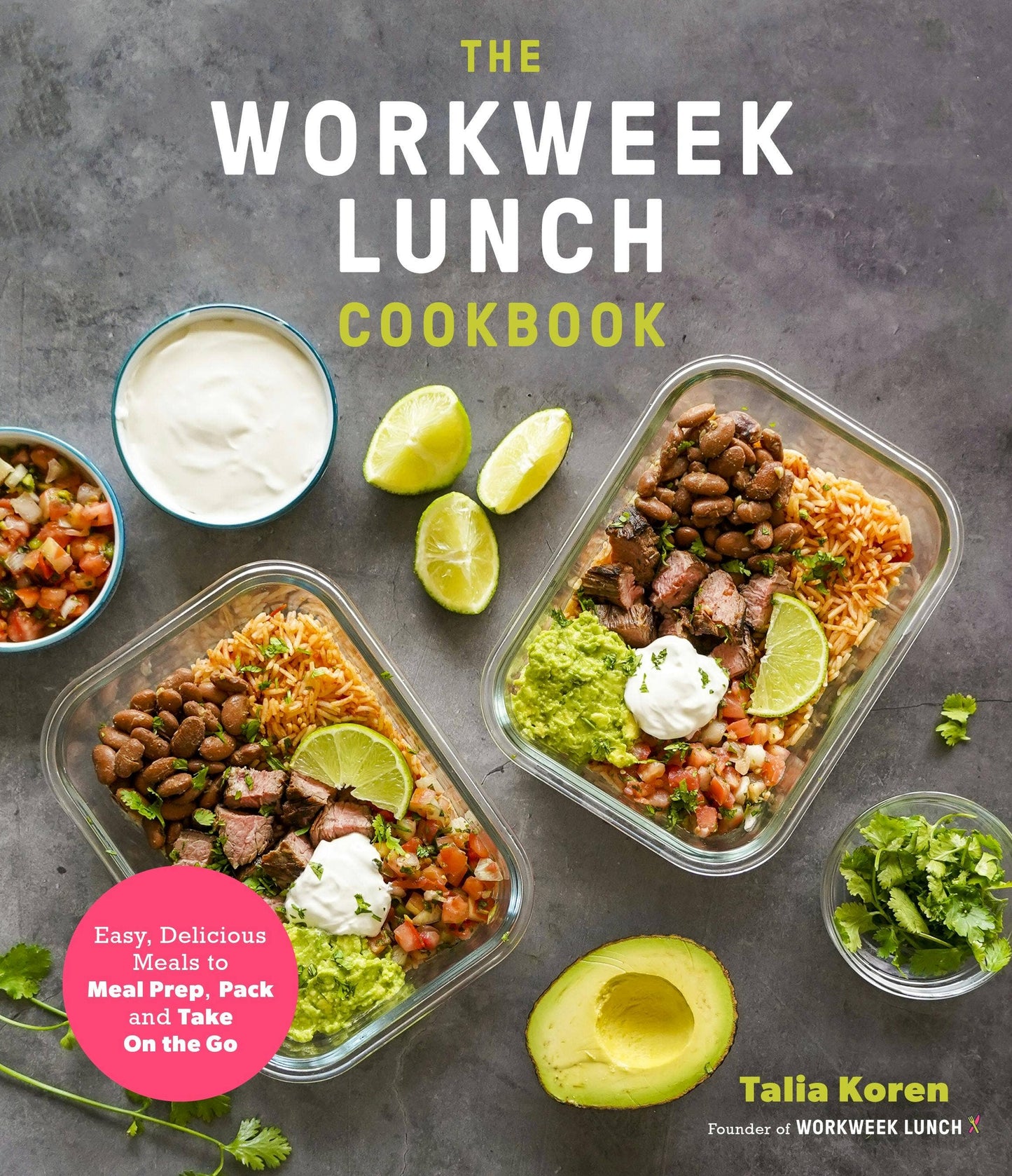 Workweek Lunch Cookbook: Easy, Delicious Meal Prep Meals
